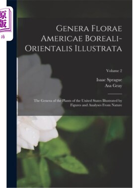 海外直订Genera Florae Americae Boreali-Orientalis Illustrata: The Genera of the Plants o 美洲植物属华北-东方植物图