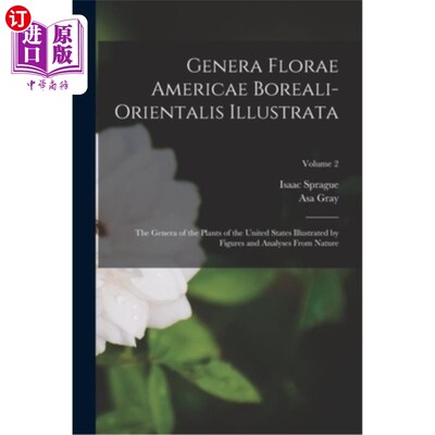 海外直订Genera Florae Americae Boreali-Orientalis Illustrata: The Genera of the Plants o 美洲植物属华北-东方植物图