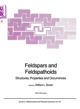海外直订Feldspars and Feldspathoids: Structures, Properties and Occurrences 长石和长石类:结构、性质和出现