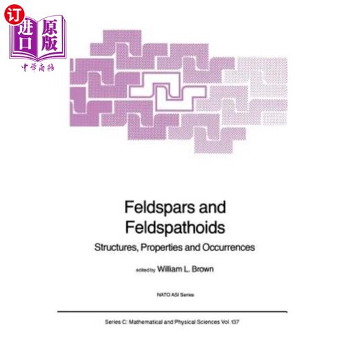 海外直订Feldspars and Feldspathoids: Structures, Properties and Occurrences 长石和长石类:结构、性质和出现