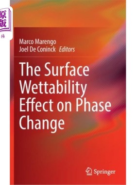 海外直订The Surface Wettability Effect on Phase Change 表面润湿性对相变的影响