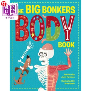 海外直订The Big Bonkers Body Book: A First Guide to the Human Body, with All the Gross a 疯狂的身体书：人体的指南，