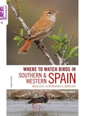 海外直订Where to Watch Birds in Southern and Western Spain: Andalucia, Extremadura and G 西班牙南部和西部的观鸟地点
