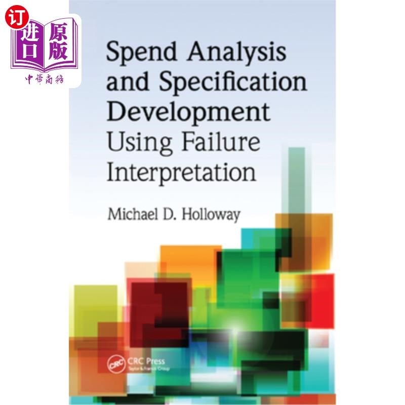 海外直订Spend Analysis and Specification Development Using Failure Interpretation 使用故障解释进行花费分析和规范开