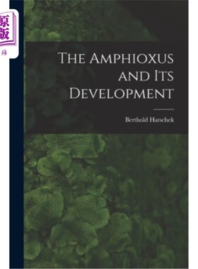 海外直订The Amphioxus and Its Development 文昌鱼及其发育