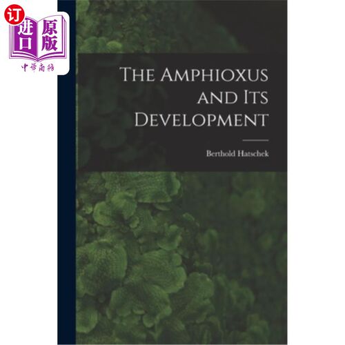 海外直订The Amphioxus and Its Development 文昌鱼及其发育