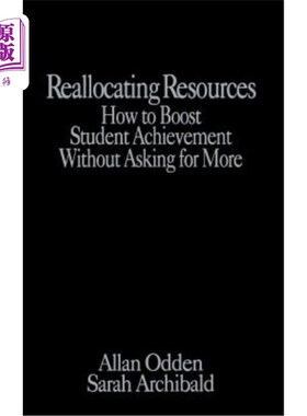 海外直订Reallocating Resources: How to Boost Student Achievement Without Asking for More 重新分配资源：如何在不要求更多