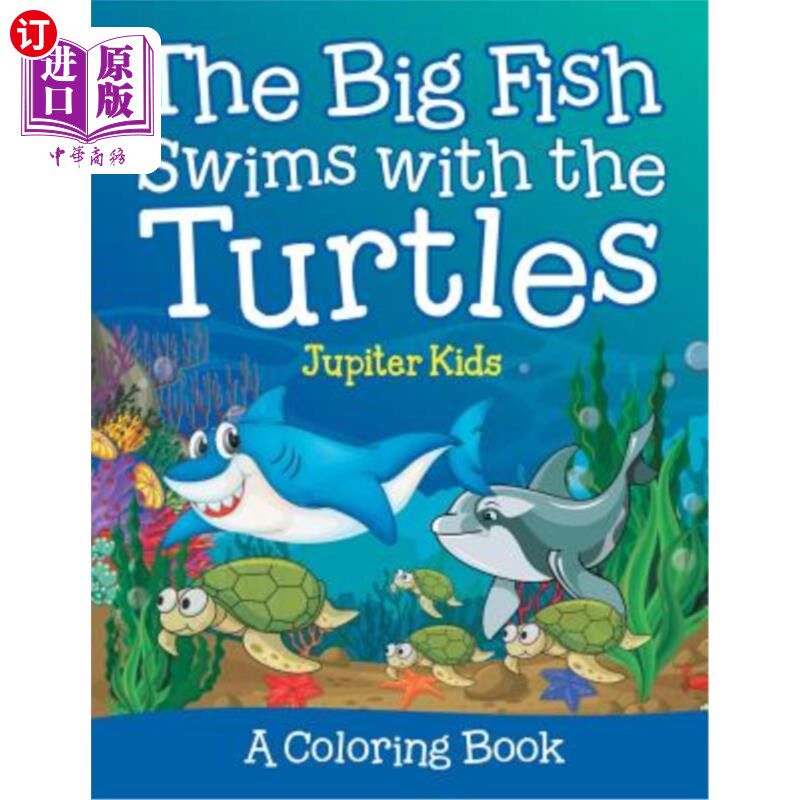 海外直订The Big Fish Swims with the Turtles (A Coloring Book) 大鱼和海龟一起游泳（一本彩色书）