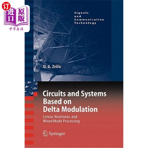 海外直订Circuits and Systems Based on Delta Modulation: Linear, Nonlinear and Mixed Mode 基于增量调制的电路和系统: