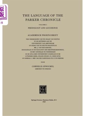 海外直订The Language of the Parker Chronicle: Volume I: Phonology and Accidence. Academi 帕克编年史的语言：第一卷：