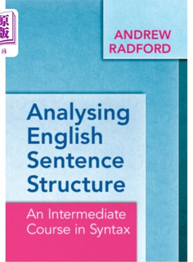 海外直订Analysing English Sentence Structure: An Intermediate Course in Syntax 英语句子结构分析:一门语法中级课程
