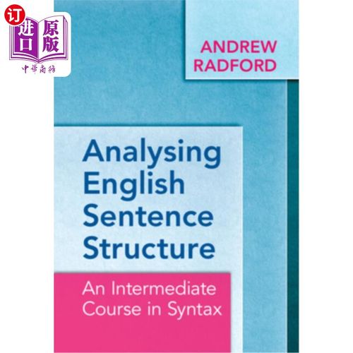 海外直订Analysing English Sentence Structure: An Intermediate Course in Syntax 英语句子结构分析:一门语法中级课程