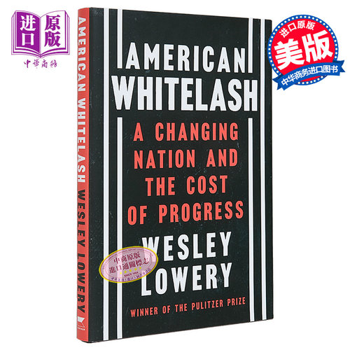 现货 美国白鞭 变化中的国家和进步的代价 American Whitelash A Changing Nation 英文原版 Wesley Lowery【中商原版】