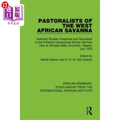 海外直订Pastoralists of the West African Savanna: Selected Studies Presented and Discuss 在阿玛杜·贝罗举行的第十五