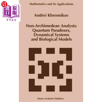 海外直订Non-Archimedean Analysis: Quantum Paradoxes, Dynamical Systems and Biological Mo 非阿基米德分析：量子悖论、
