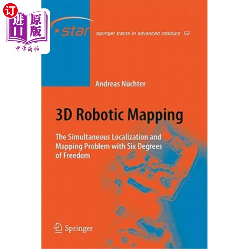 海外直订3D Robotic Mapping: The Simultaneous Localization and Mapping Problem with Six D 三维机器人地图：六自由度同时定