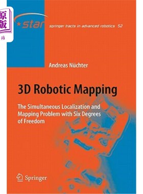 海外直订3D Robotic Mapping: The Simultaneous Localization and Mapping Problem with Six D 三维机器人地图：六自由度同时定