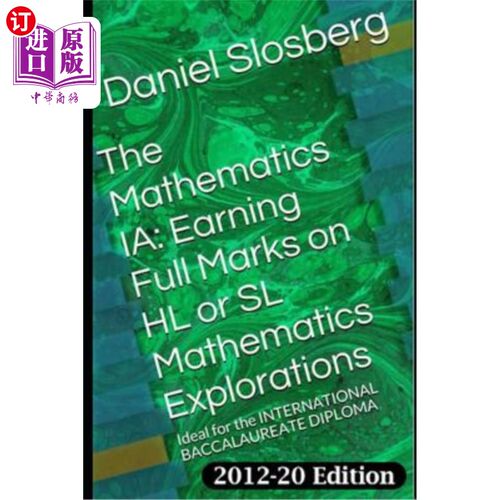 海外直订The Mathematics Ia: Earning Full Marks on Hl or SL Mathematics Explorations: Ide 数学IA：在HL或S