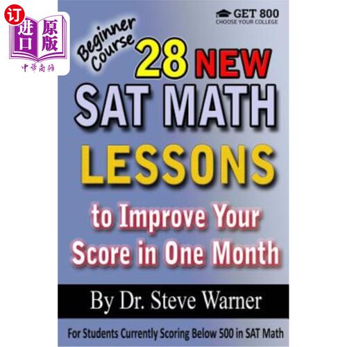 海外直订28 New SAT Math Lessons to Improve Your Score in One Month - Beginner Course: Fo 28门新的SAT数学课程将在一