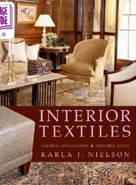 预售 内饰纺织品：织物、应用与经典样式 Interior Textiles: Fabrics, Application, And Hist Orical Style Nielson 英文原版