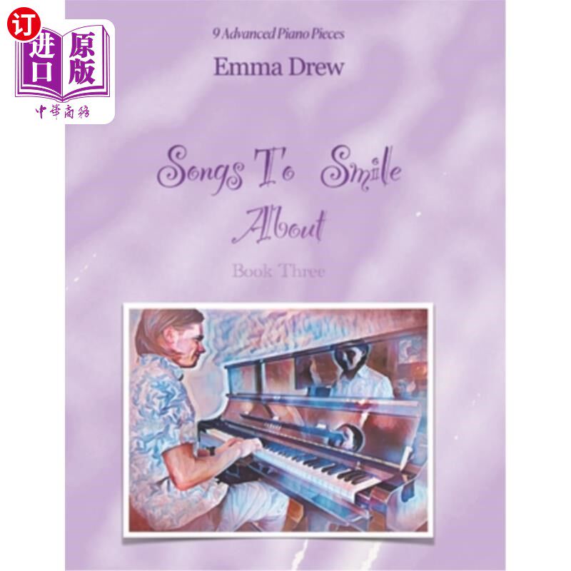 海外直订Songs to Smile About: 9 Advanced Piano Pieces 《微笑之歌:九首进阶钢琴曲