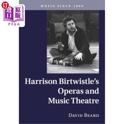 海外直订Harrison Birtwistle's Operas and Music Theatre 哈里森·伯特斯特尔的歌剧和音乐剧院