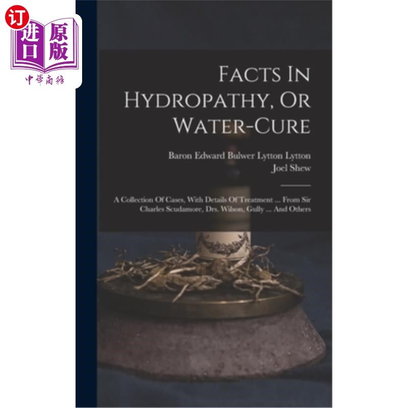 海外直订医药图书Facts In Hydropathy, Or Water-cure: A Collection Of Cases, With Details Of Treat 事实在水疗法,或水