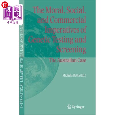 海外直订The Moral, Social, and Commercial Imperatives of Genetic Testing and Screening:  基因检测和筛选的道德、社会和商