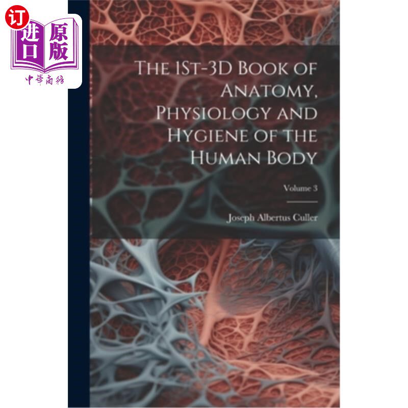 海外直订医药图书The 1St-3D Book of Anatomy, Physiology and Hygiene of the Human Body; Volume 3 《人体解剖、生理与卫