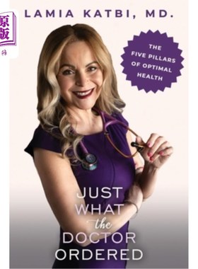 海外直订医药图书Just What the Doctor Ordered: The Five Pillars of Optimal Health 医生所吩咐的:健康的五大支柱