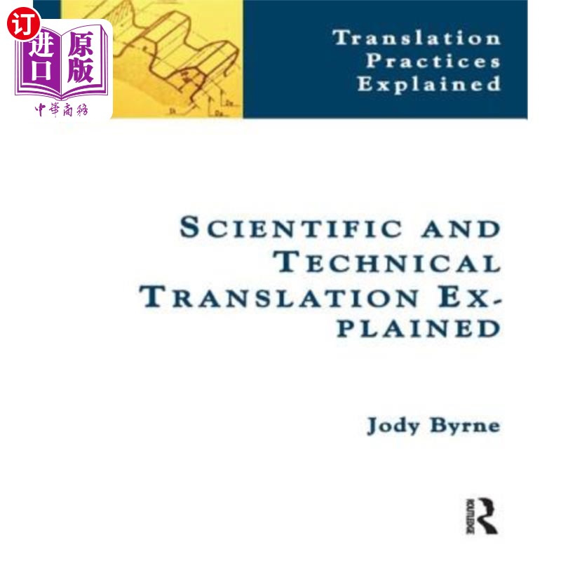 海外直订Scientific and Technical Translation Explained: A Nuts and Bolts Guide for Begin 科学和技术翻译解释:初学者