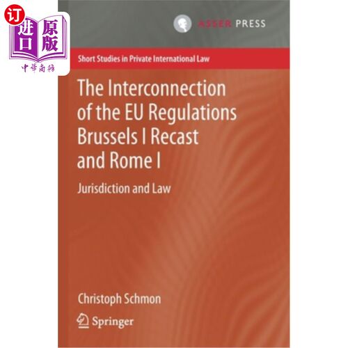 海外直订The Interconnection of the Eu Regulations Brussels I Recast and Rome I: Jurisdic 欧盟条例布鲁塞尔I重铸与罗