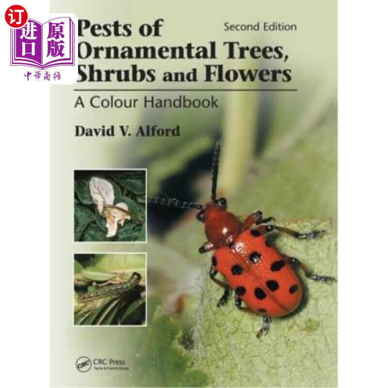 海外直订Pests of Ornamental Trees, Shrubs and Flowers: A Colour Handbook, Second Edition 观赏树木,灌木和花的害虫: