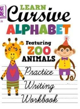 海外直订Learn Cursive Alphabet Featuring Zoo Animals Practice Writing Workbook: Primary  学习以动物园动物为特色的草