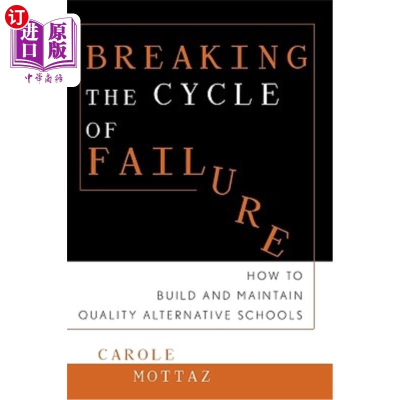 海外直订Breaking the Cycle of Failure: How to Build and Maintain Quality Alternative Sch 打破失败的循环：如何建立和维持