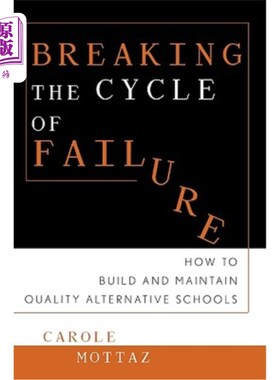 海外直订Breaking the Cycle of Failure: How to Build and Maintain Quality Alternative Sch 打破失败的循环：如何建立和维持