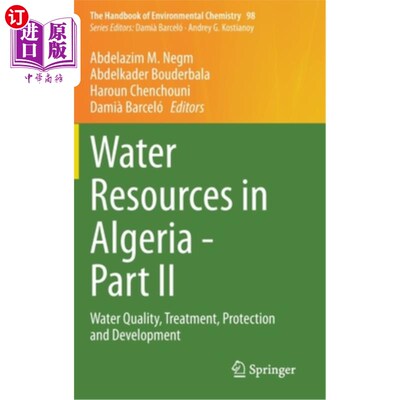 海外直订Water Resources in Algeria - Part II: Water Quality, Treatment, Protection and D 阿尔及利亚的水资源-第2部分