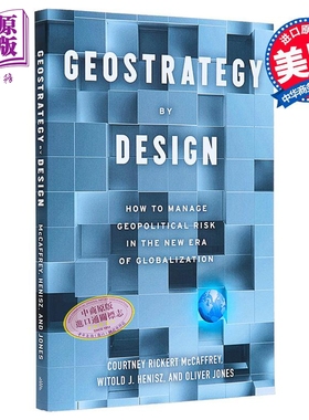 地缘战略 管理者如何控制地缘政治风险 英文原版 Geostrategy By Design Courtney Rickert McCaffrey【中商原版】