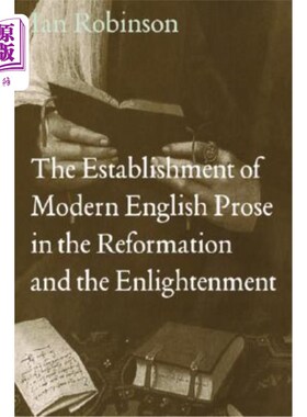 海外直订The Establishment of Modern English Prose in the Reformation and the Enlightenme 英国现代散文在宗教改革中的