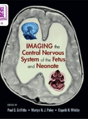 海外直订医药图书Imaging the Central Nervous System of the Fetus and Neonate 胎儿和新生儿的中枢神经系统成像