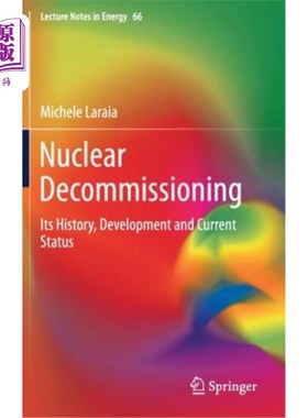 海外直订Nuclear Decommissioning: Its History, Development, and Current Status 核退役：历史、发展和现状