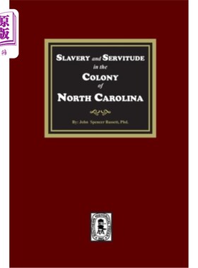 海外直订Slavery and Servitude in the Colony of North Carolina 北卡罗来纳殖民地的奴隶制和奴役