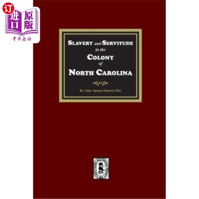 海外直订Slavery and Servitude in the Colony of North Carolina 北卡罗来纳殖民地的奴隶制和奴役
