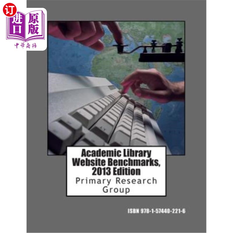海外直订Academic Library Website Benchmarks, 2013 Edition 大学图书馆网站基准，2013版