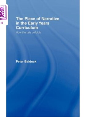 海外直订The Place of Narrative in the Early Years Curriculum: How the Tale Unfolds 叙事在早期课程中的地位：故事如何