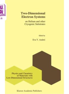海外直订Two-Dimensional Electron Systems: On Helium and Other Cryogenic Substrates 二维电子系统：在氦和其他低温衬底上