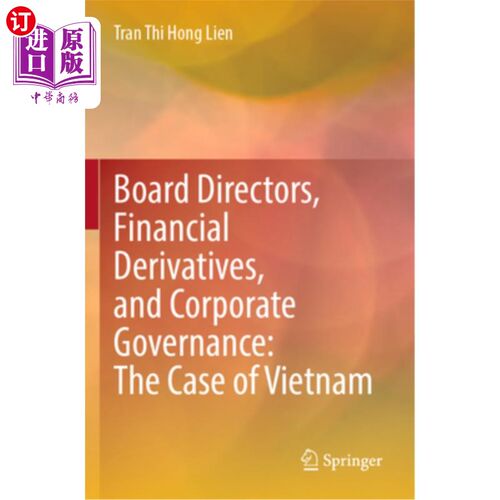 海外直订Board Directors, Financial Derivatives, and Corporate Governance: The Case of Vi 董事会、金融衍生品与公司治