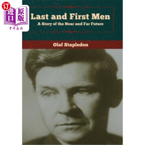 海外直订Last and First Men: A Story of the Near and Far Future 最后的第一个人：一个关于未来的故事