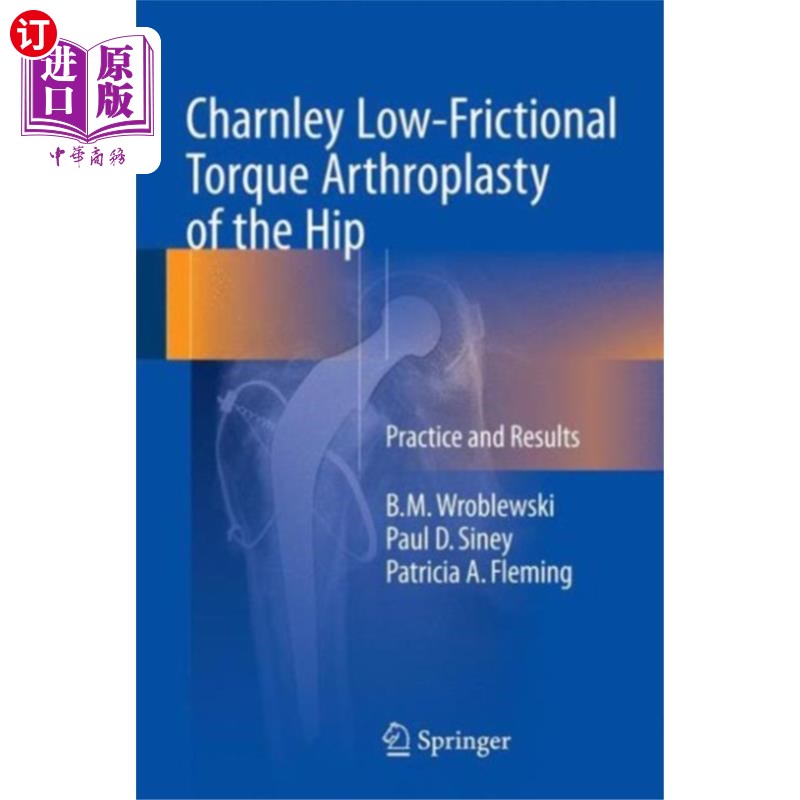 海外直订医药图书Charnley Low-Frictional Torque Arthroplasty of t... Charnley低摩擦力矩髋关节置换术