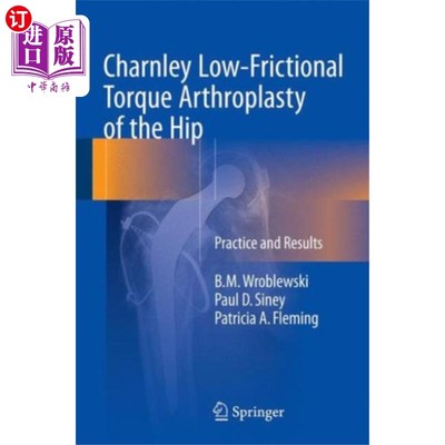 海外直订医药图书Charnley Low-Frictional Torque Arthroplasty of t... Charnley低摩擦力矩髋关节置换术